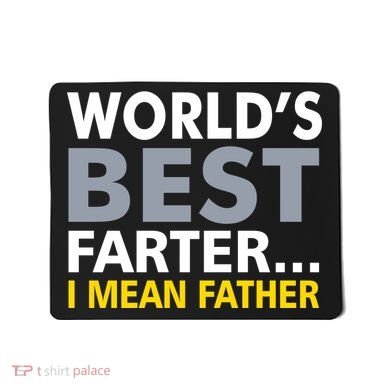 World's Best Farter I Mean Father Mousepad