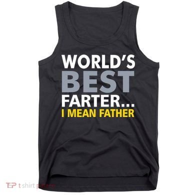 World's Best Farter I Mean Father Tank Top