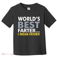 World's Best Farter I Mean Father Toddler T-Shirt thumb 0