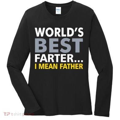 World's Best Farter I Mean Father Women's Long Sleeve Shirt