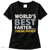 World's Best Farter I Mean Father Women's T-Shirt thumb 0