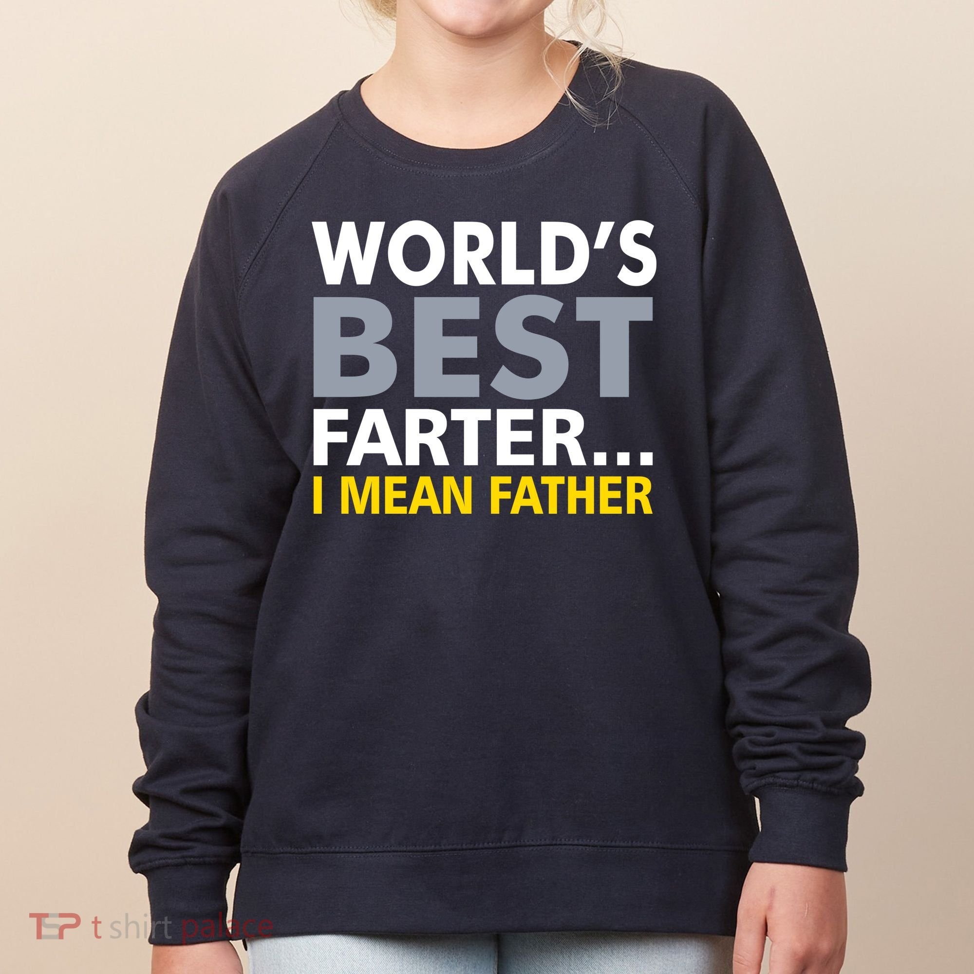 World's Best Farter I Mean Father Funny Dad Women's Sweatshirt