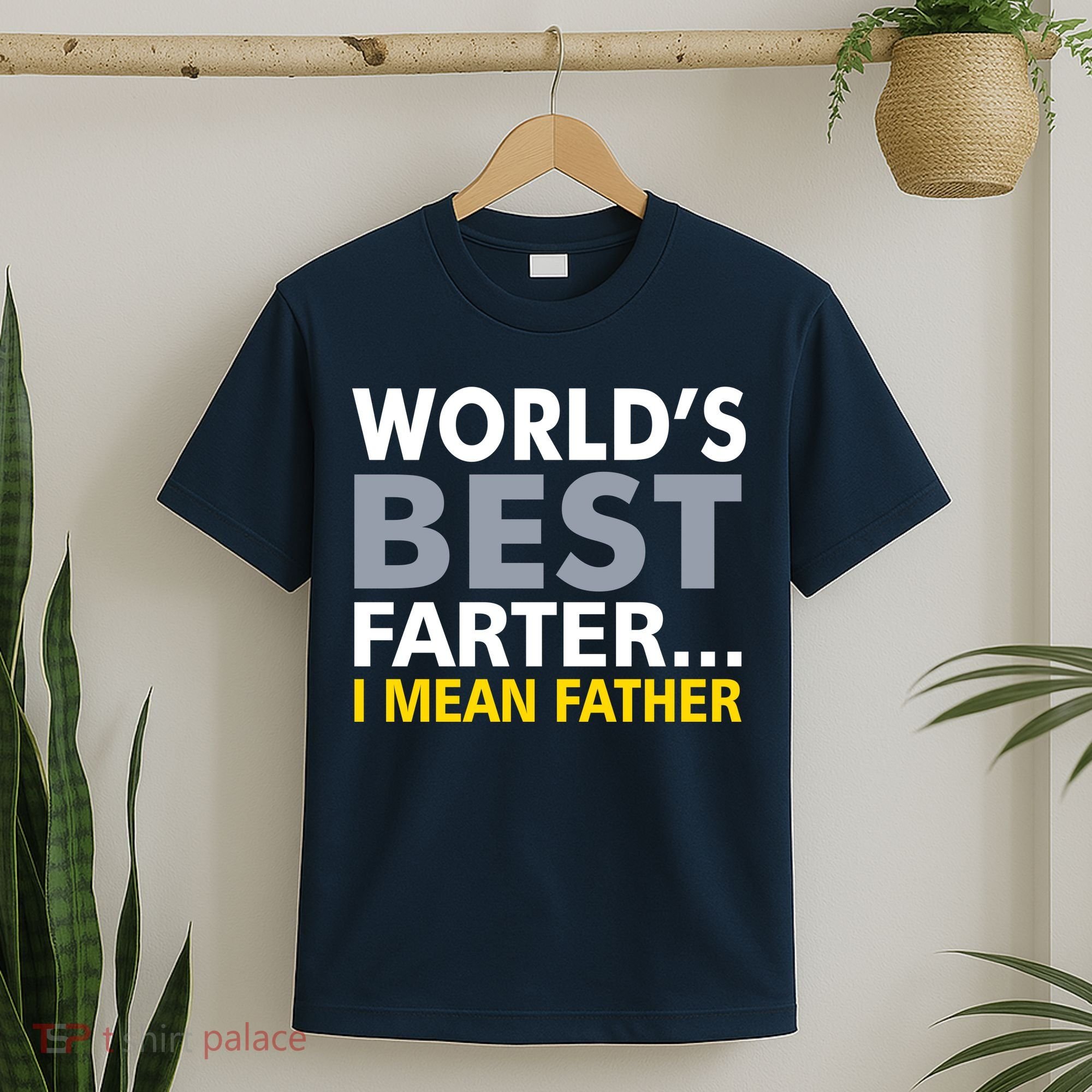 World's Best Farter I Mean Father Funny Dad T-Shirt