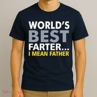 World's Best Farter I Mean Father Funny Dad T-Shirt thumb 3