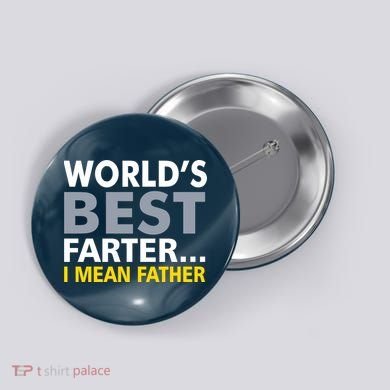 World's Best Farter I Mean Father Funny Dad Button