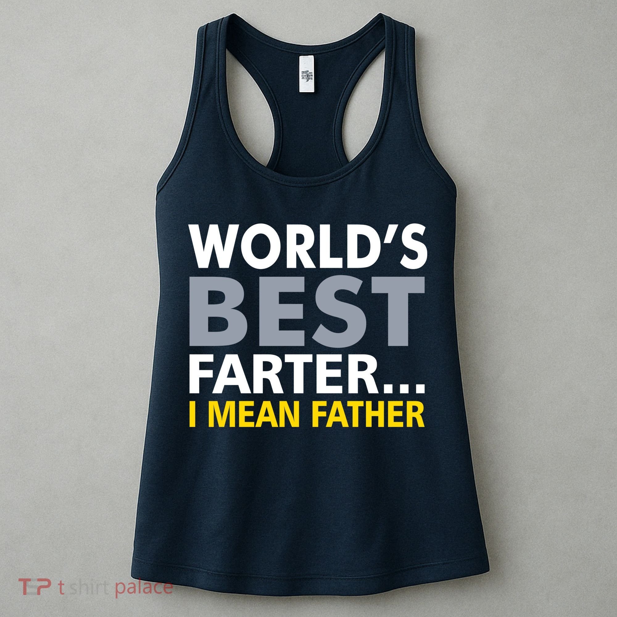 World's Best Farter I Mean Father Funny Dad Women's Tank Top