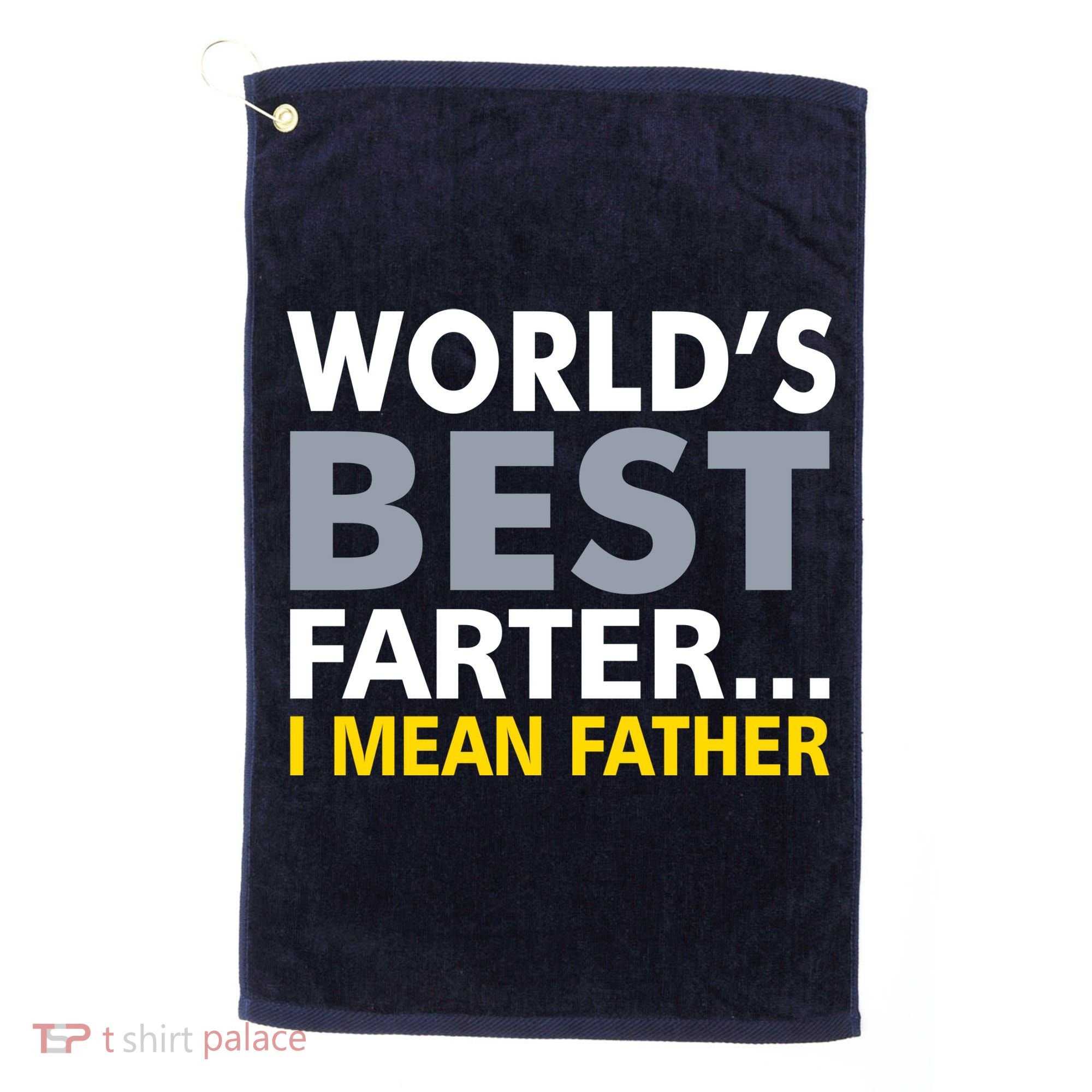 World's Best Farter I Mean Father Funny Dad Golf Towel
