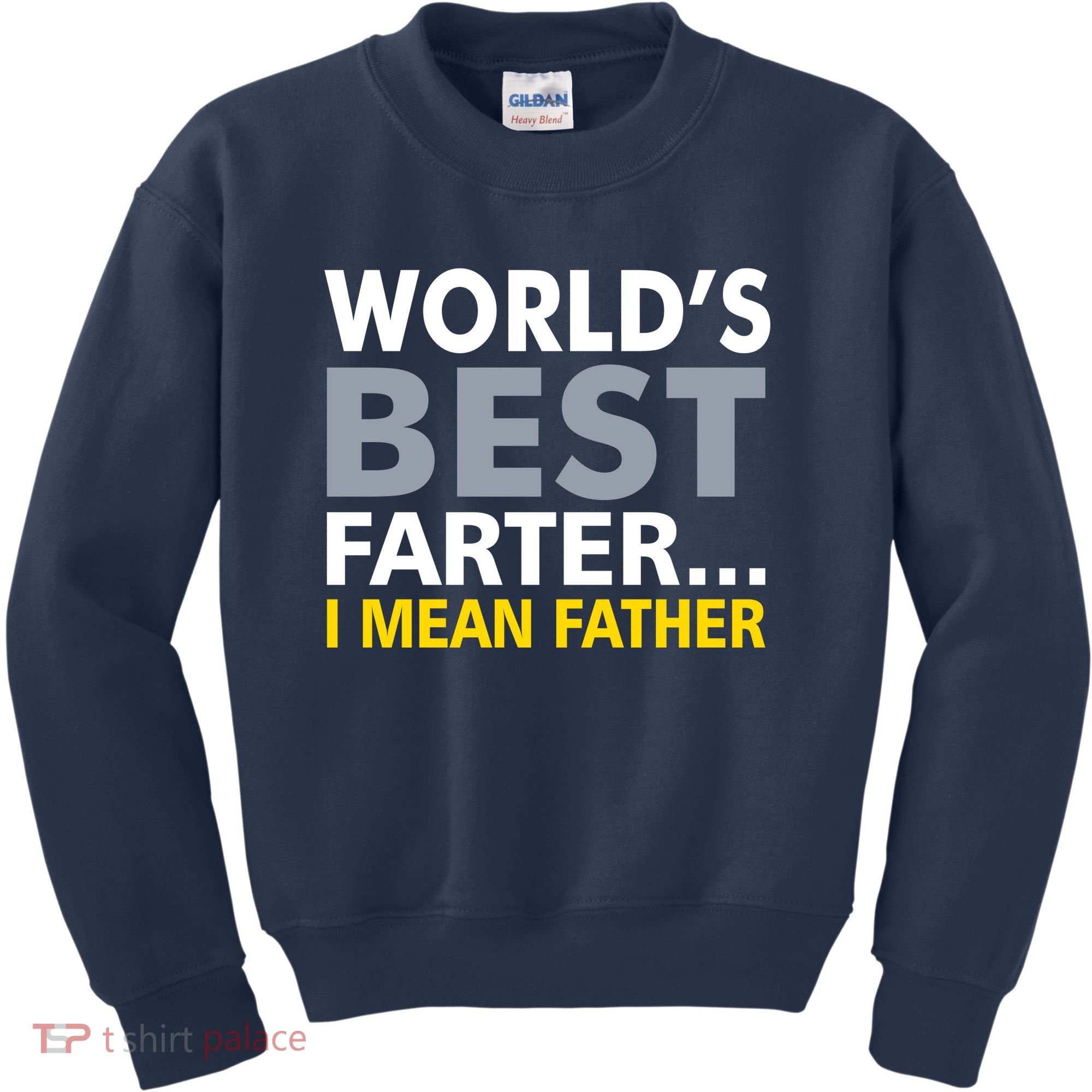 World's Best Farter I Mean Father Funny Dad Kids Sweatshirt