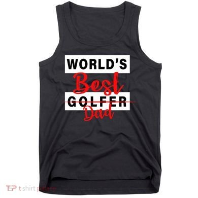 World's Best Golfer Dad Tank Top