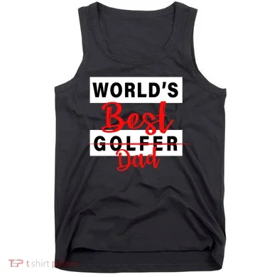 World's Best Golfer Dad Tank Top