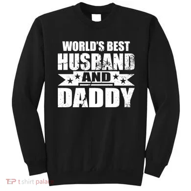 World's Best Husband And Daddy Sweatshirt