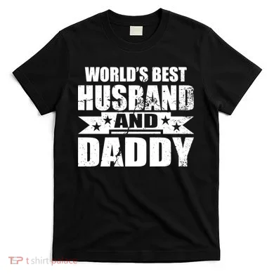 World's Best Husband And Daddy T-Shirt