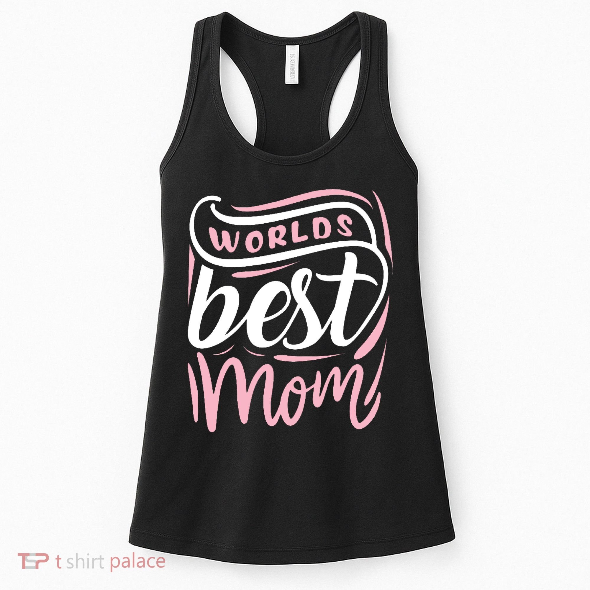 Worlds Best Mom Mothers Day Gift Women's Tank Top