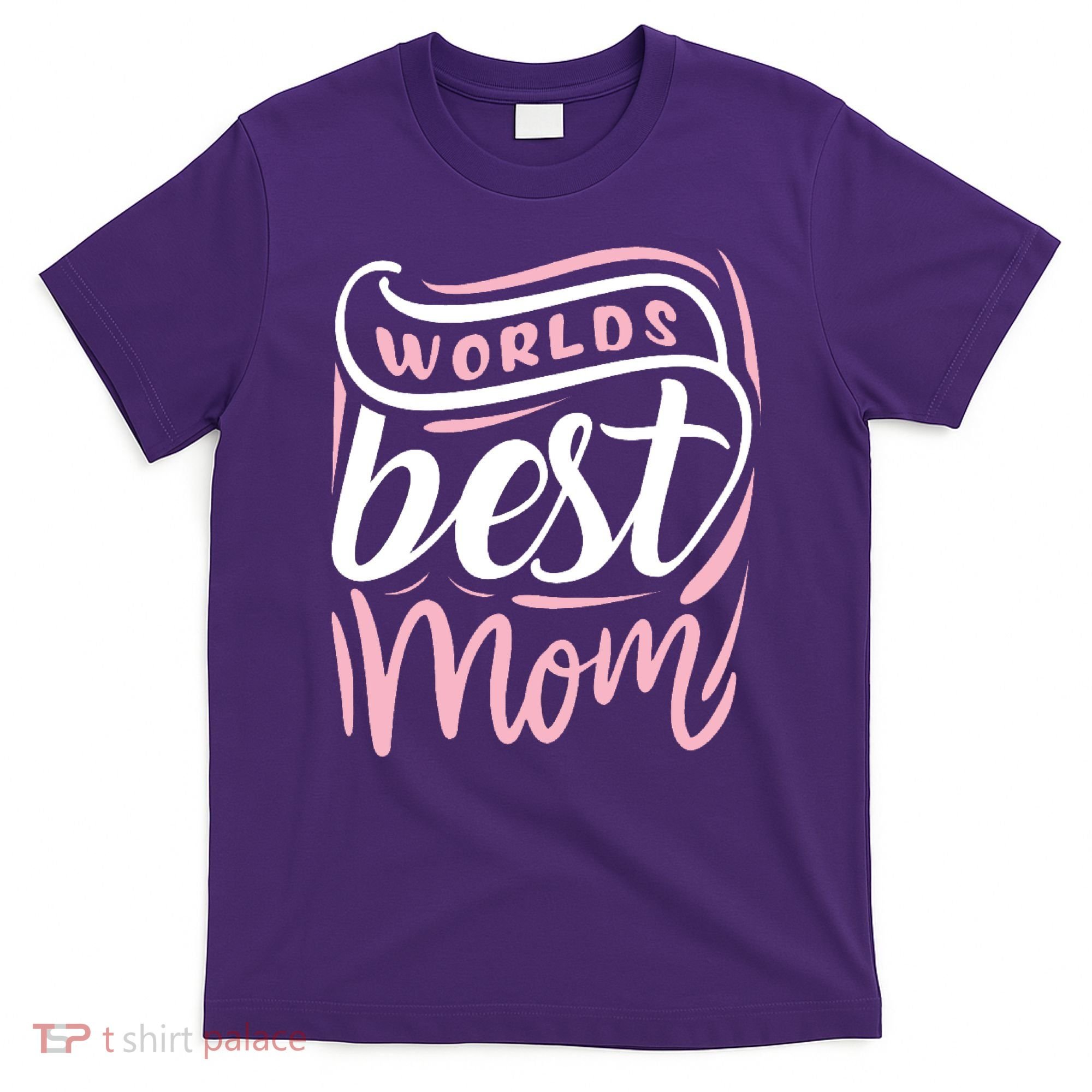 Worlds Best Mom Mothers Day Gift T-Shirt