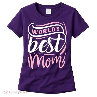 Worlds Best Mom Mothers Day Gift Women's T-Shirt