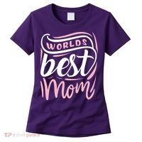 Worlds Best Mom Mothers Day Gift Women's T-Shirt thumb 0
