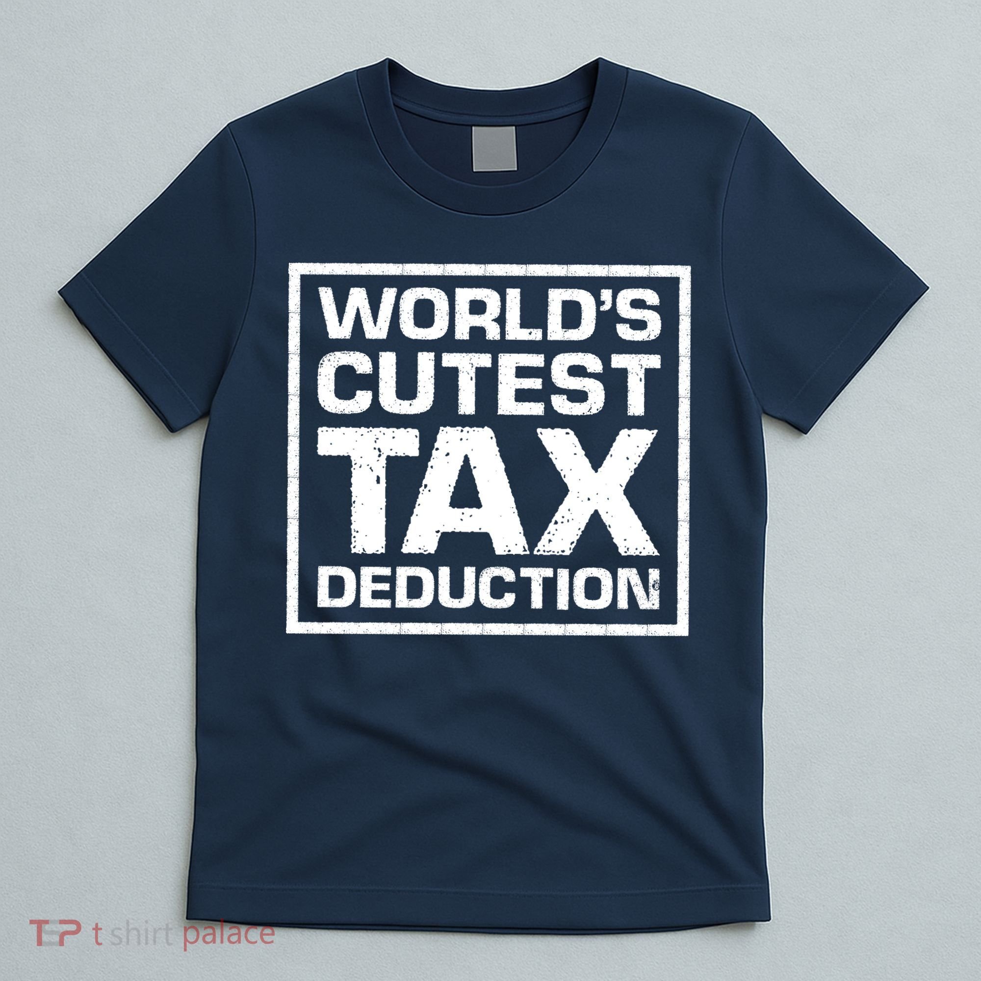 World's Cutest Tax Deduction T-Shirt