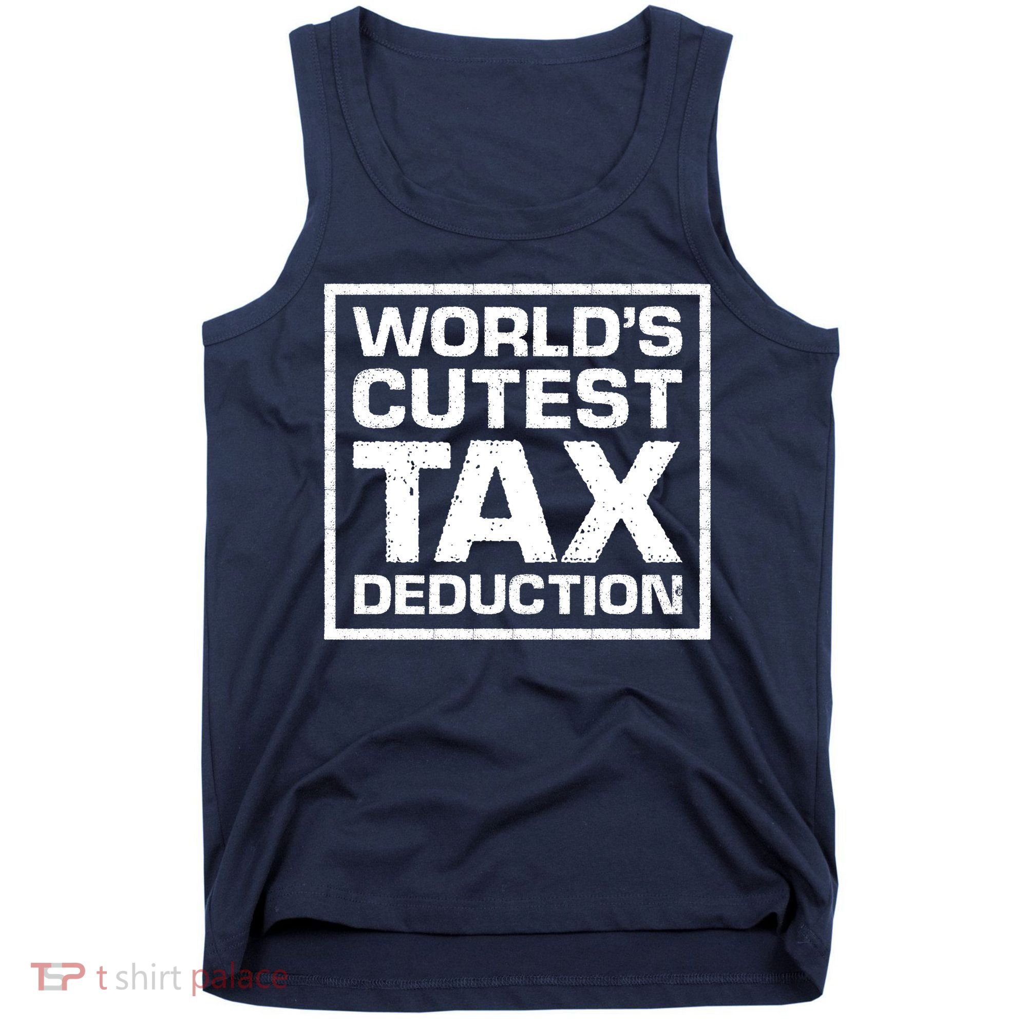 World's Cutest Tax Deduction Tank Top