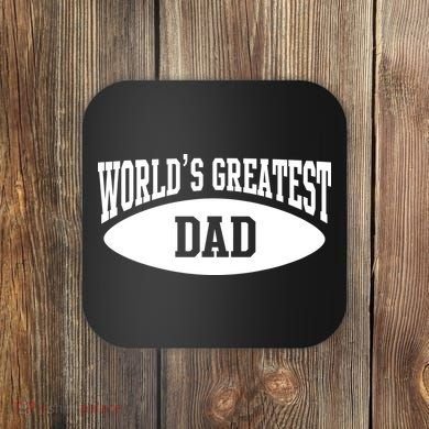 World's Greatest Dad Coaster