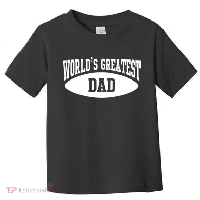 World's Greatest Dad Toddler T-Shirt