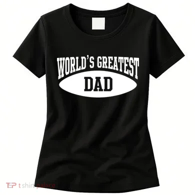 World's Greatest Dad Women's T-Shirt