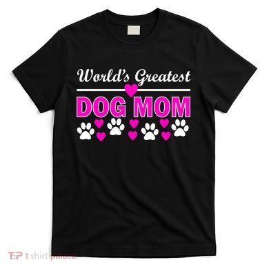 World's Greatest Dog Mom T-Shirt