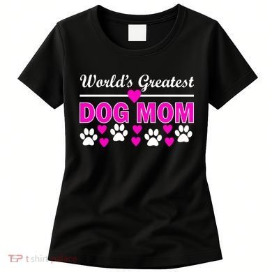 World's Greatest Dog Mom Women's T-Shirt