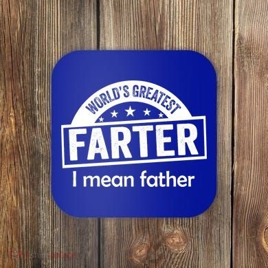 Worlds Greatest Farter Funny Father Dad Coaster