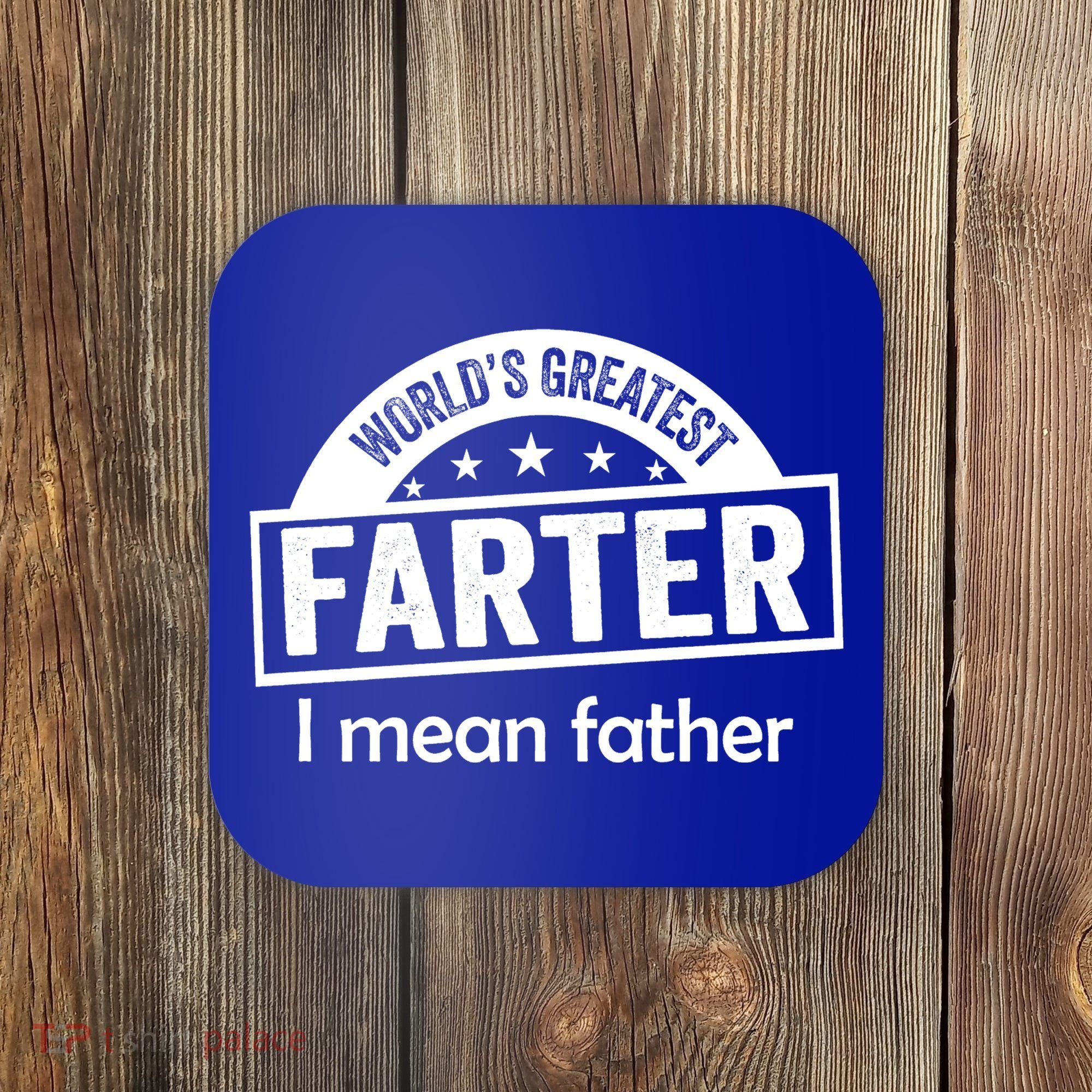 Worlds Greatest Farter Funny Father Dad Coaster