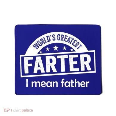 Worlds Greatest Farter Funny Father Dad Mousepad