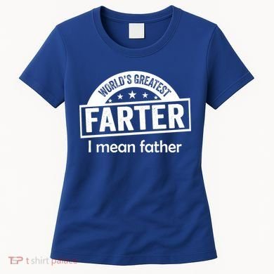 Worlds Greatest Farter Funny Father Dad Women's T-Shirt