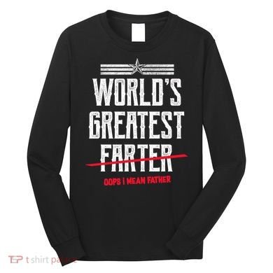 World's Greatest Farter Oops I Mean Father Long Sleeve Shirt