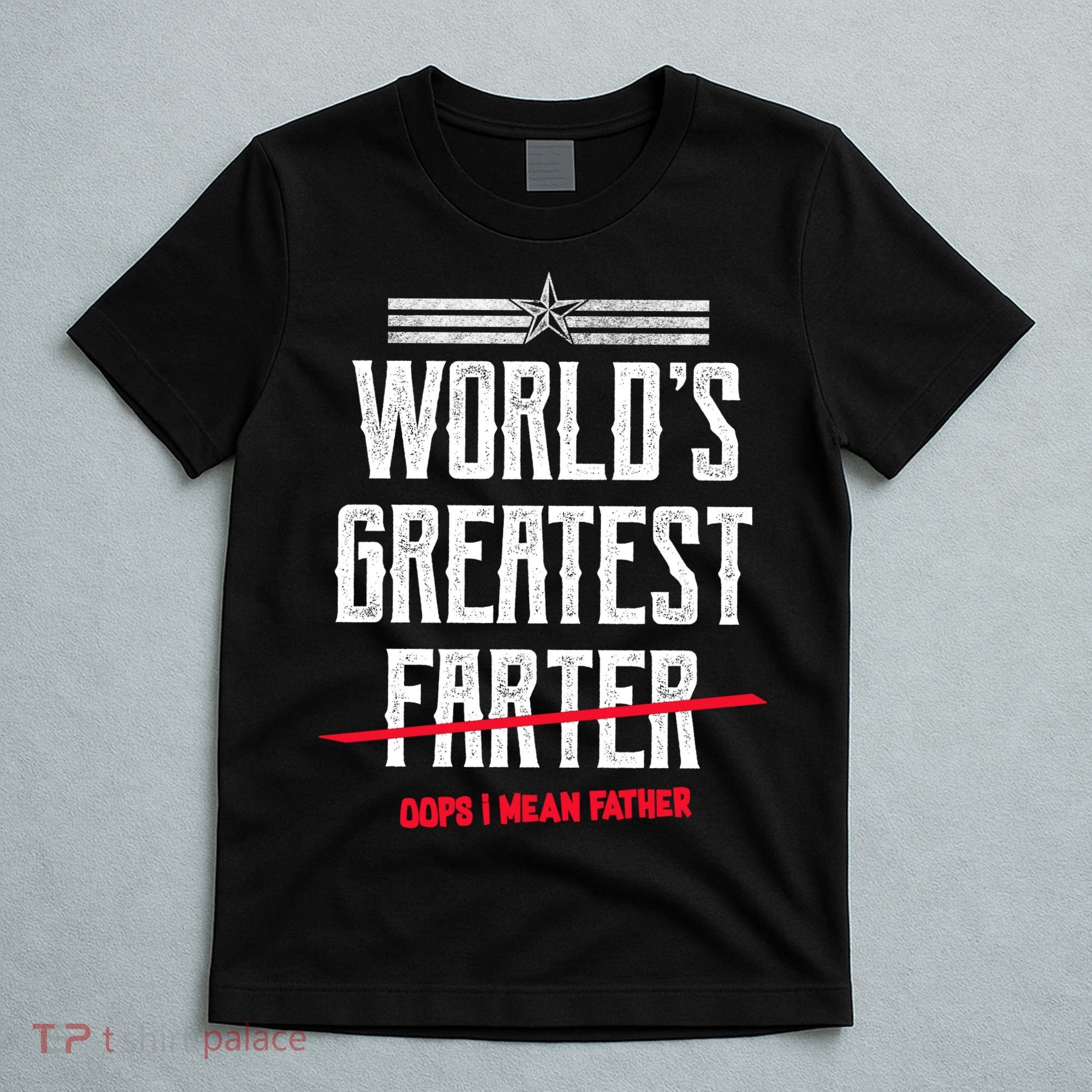 World's Greatest Farter Oops I Mean Father T-Shirt