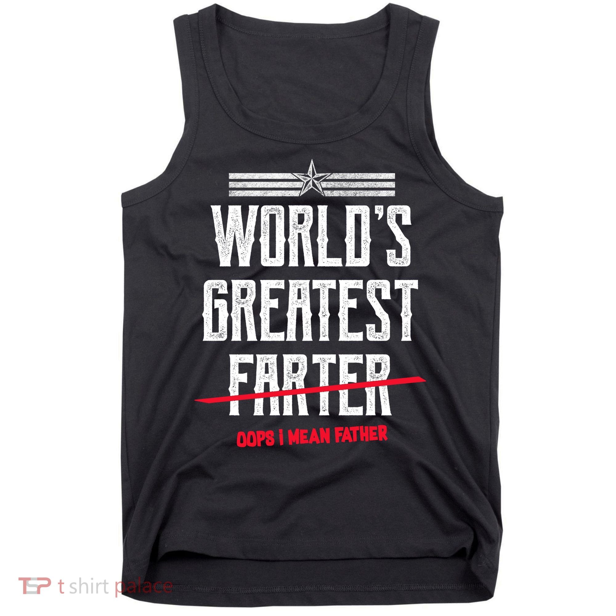 World's Greatest Farter Oops I Mean Father Tank Top