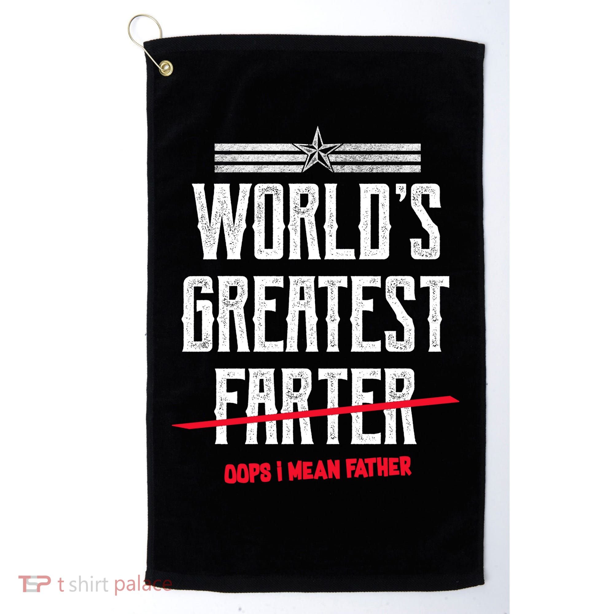 World's Greatest Farter Oops I Mean Father Golf Towel