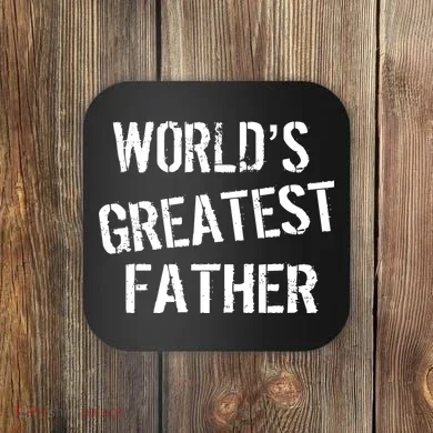 World's Greatest father Coaster