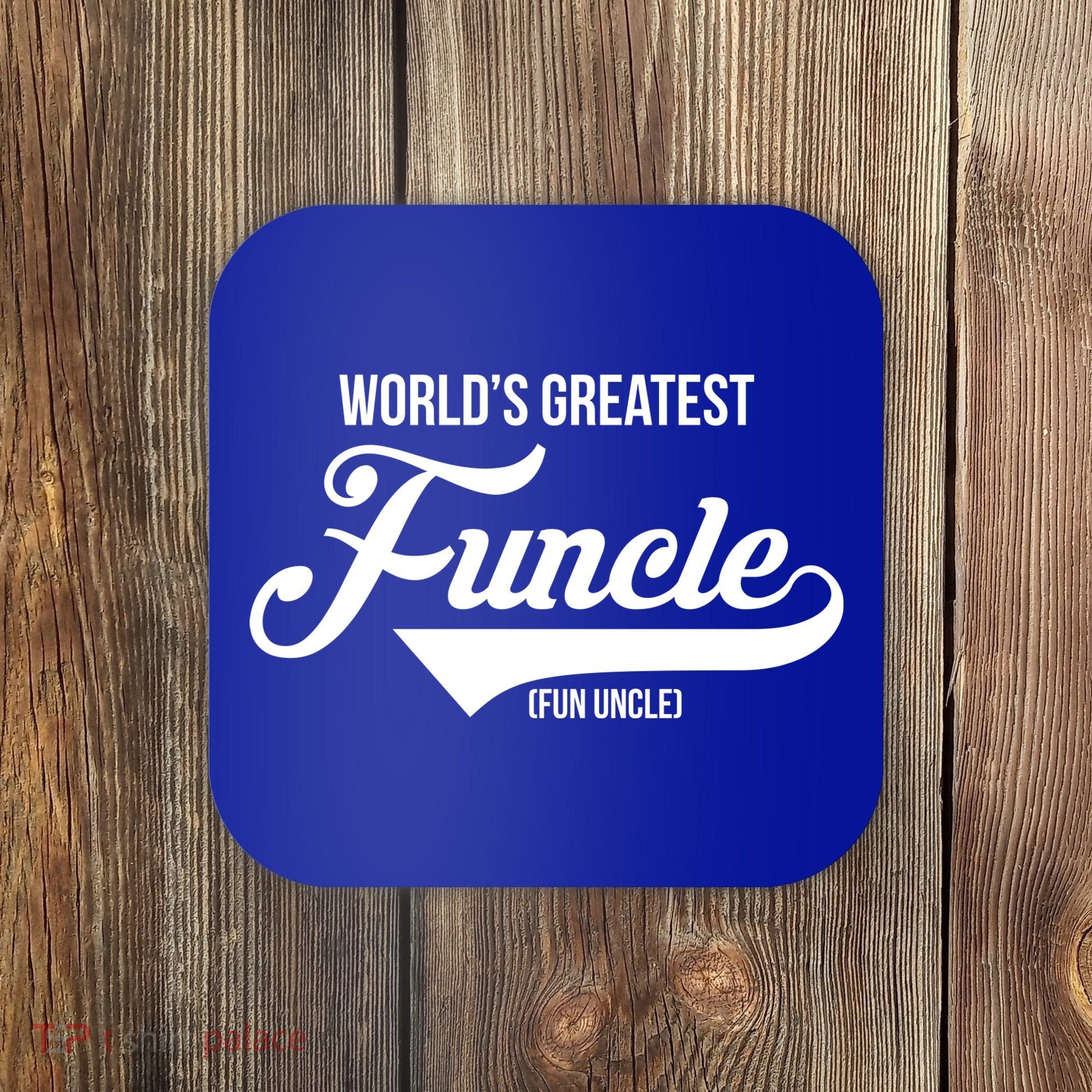 World's Greatest Funcle Fun Uncle Coaster