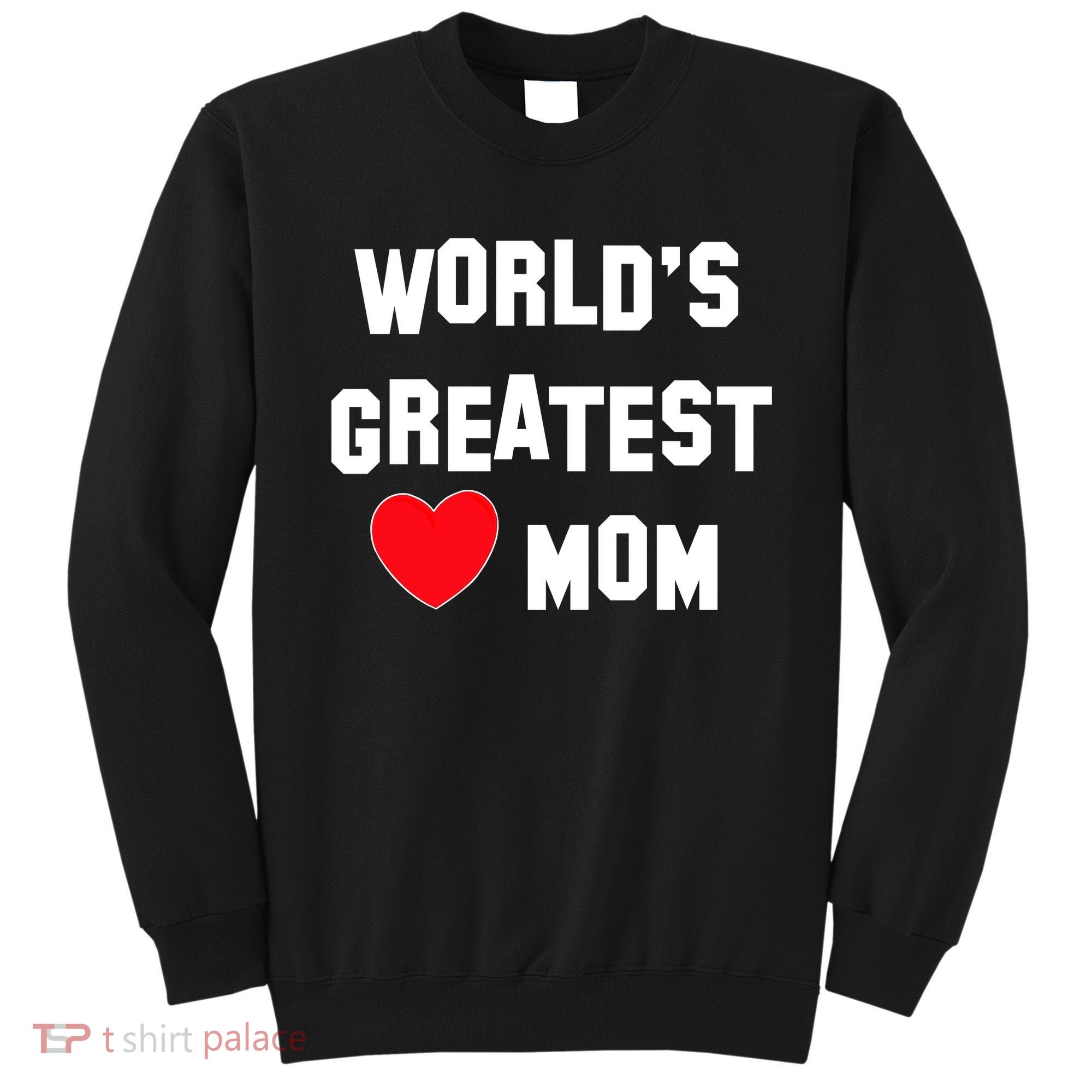 World's Greatest Mom Sweatshirt