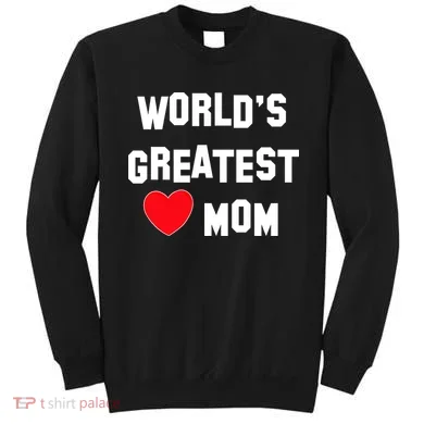 World's Greatest Mom Sweatshirt
