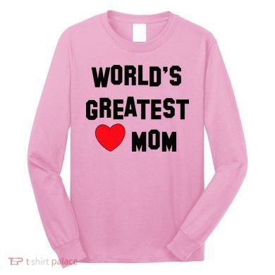 World's Greatest Mom Long Sleeve Shirt