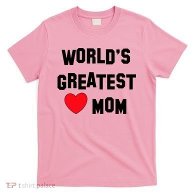 World's Greatest Mom T-Shirt