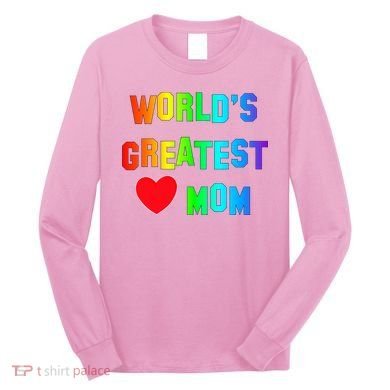 World's Greatest Mom Rainbow Long Sleeve Shirt