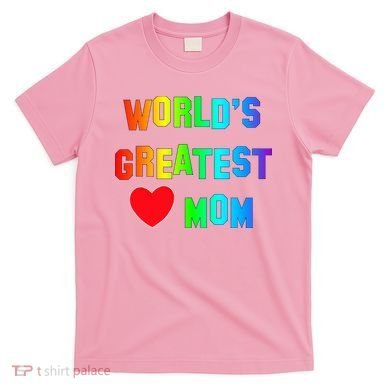 World's Greatest Mom Rainbow T-Shirt