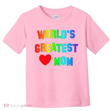 World's Greatest Mom Rainbow Toddler T-Shirt