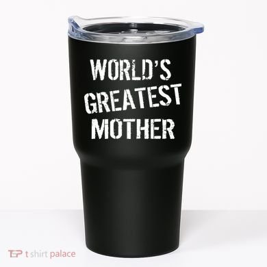 World's Greatest Mother Tumbler