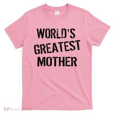 World's Greatest Mother T-Shirt