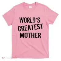 World's Greatest Mother T-Shirt thumb 0