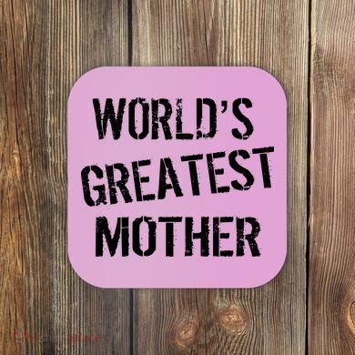 World's Greatest Mother Coaster