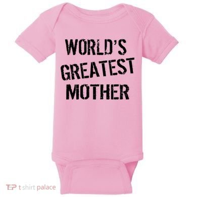 World's Greatest Mother Baby Bodysuit