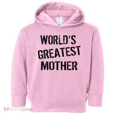 World's Greatest Mother Toddler Hoodie